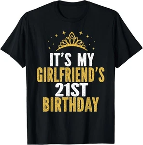 It's My Girlfriend's 21st Birthday 21 Years Old Woman T-Shirt Hoodie - Picture 1 of 16