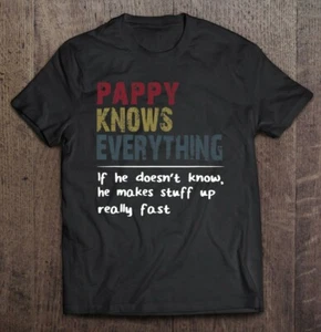 Camisa unisex Pappy Knows Everything If He Doesn’t Know Father’s Day regalo para papá - Imagen 1 de 3