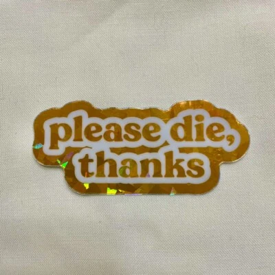 Please Die, Thanks prism Sticker - Image 1 of 2