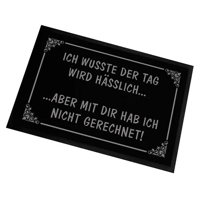 Fußmatte mit Spruch | Ich wusste der Tag wird hässlich | 60x40cm | Türmatte - Bild 1 von 4