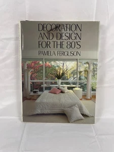 Decoration and Design For the 80's Hardcover Book by Pamela Ferguson - Picture 1 of 4