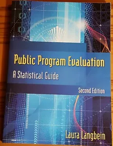 PUBLIC PROGRAM EVALUATION: A STATISTICAL GUIDE By Laura Langbein **BRAND NEW** - Picture 1 of 8