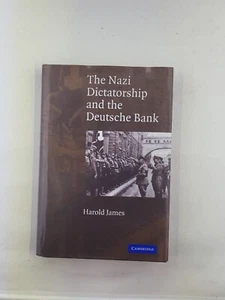 The Nazi Dictatorship and the Deutsche Bank by James, Harold 1st Edition Mint - Picture 1 of 7