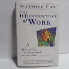 The Reinvention of Work Matthew Fox Hardcover 1994 Religious Religion Spirit