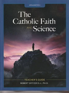 Apologetics I: The Catholic Faith and Science Teachers Guide - Picture 1 of 9