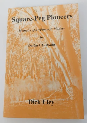 Square-Peg Pioneers Memoirs of a "Pommy" Pioneer in Outback Australia 1994 pb - image 1 of 4