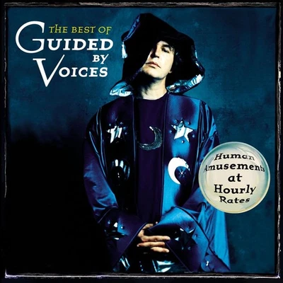 Guided By Voices - Human Amusements At Hourly Rates - The Best Of Guided By - Image 1 of 3