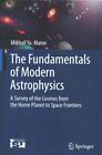 Fundamentals of Modern Astrophysics : A Survey of the Cosmos from the Home Pl...