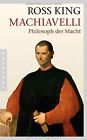 Machiavelli: Philosoph der Macht by King, Ross | Book | condition good