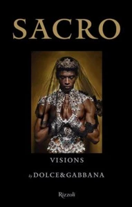 SACRO. VISIONS BY DOLCE AND GABBANA - DOLCE&GABBANA - MONDADORI ELECTA