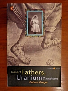 Desert Fathers, Uranium Daughters Paperback Debora Greger - Picture 1 of 1