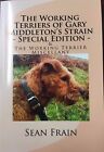 The Working Terriers Of Gary Middleton's Strain Special Edition & The Working Te
