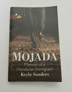 2023, Mojada: Memoir of a Honduran Immigrant by Keyla O. Sander, SB 1st SIGNED! - Picture 1 of 4