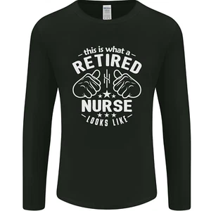 This Is What a Retired Nurse Looks Like Mens Long Sleeve T-Shirt - Picture 1 of 13