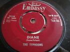 The Typhoons ‎– Diane / I Think Of You Label: Embassy WB 617 Vinyl 7inch Single