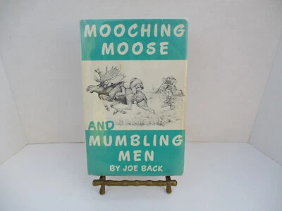 Mooching Moose and Mumbling Men by Joe Back HCDJ Signed by Author - Image 1 of 4
