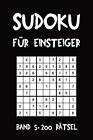 Sudoku FA14r Einsteiger Band 5 200 RAtsel: Puzzle RAtsel Heft, 9x9, 2 RAtse-,