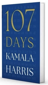 SIGNED Kamala Harris Vice President 107 Days 1st Edition Hardcover Book - Picture 1 of 1