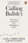 Calling Bullshit: The Art of Scepticism in a Data-Driven World by Carl T....