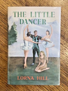 LORNA HILL (1957) 1st Edition/ 2nd Print, 'The Little Dancer', NEAR-FINE HB w DJ - Picture 1 of 7