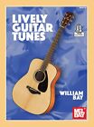 Lively Guitar Tunes William Bay Guitar  Book And Audio Online