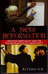 A NEW REFORMATION: Creation Spirituality... - Matthew Fox - BRAND NEW - Imagen 1 de 2