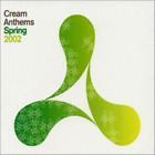 Various Artists Cream Anthems - Spring 2002 (CD)