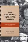 The Uncaring, Intricate World: A Field Diary, Zambezi Valley, 1984-1985: Used