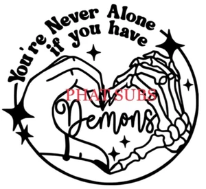 Sublimation Print Ready to Press Heat Transfer Never Alone If You Have Demons - Picture 1 of 1
