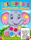 Dot Markers Activity Book Animals: Animals Dot Markers Coloring Book For Kids A 