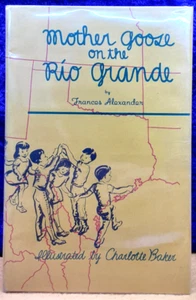 Mother Goose on the Rio Grande; F Alexander; SP & Eng; 1944; 1st ed; EX; unread - Bild 1 von 2