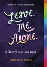 Leave. Me. Alone: A Place to Drop Your Drama Dylan Smith-Mitchell NEW Journaling