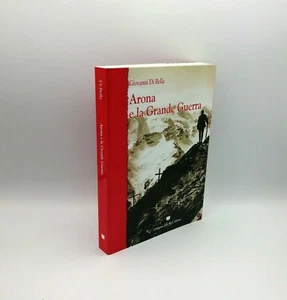 ARONA e LA GRANDE GUERRA" Giovanni Di Bella, Compagnia della Rocca 9788896205266 - Foto 1 di 1