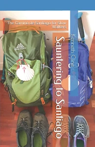 Sauntering to Santiago: the Camino De Santiago for Slow Walkers - Picture 1 of 2