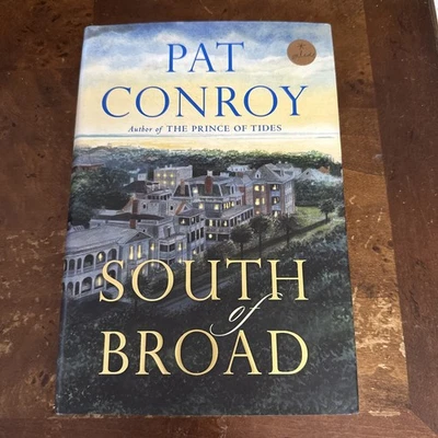 South of Broad by Pat Conroy 2009 Hardcover 1st Edition/Printing Ships Fast NEW - Image 1 of 4