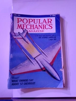 Popular Mechanics Magazine Vintage April 1957 Build The Atomic Airplane 1957 - Image 1 of 3