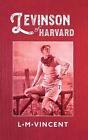 Levinson Of Harvard By L.M. Vincent Hardcover Book