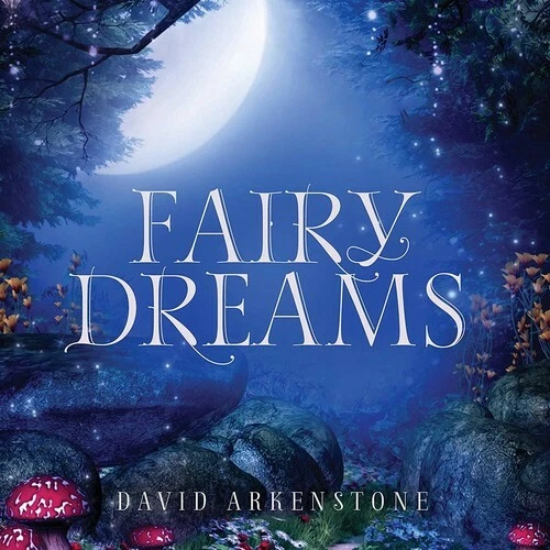 Fairy Dreams by Arkenstone, David (CD, 2019)
