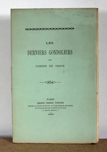 Les derniers gondoliers Camoin de Vence 1886 Hommage de l'auteur - Picture 1 of 5