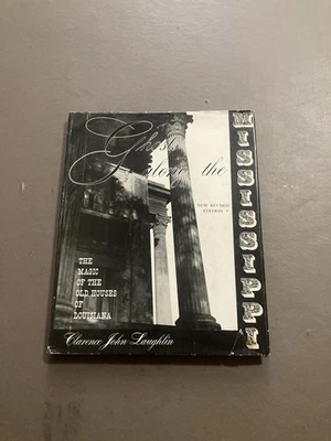 Ghosts Along The Mississippi Clarence John Laughlin Hardcover Louisiana History - Image 1 of 4