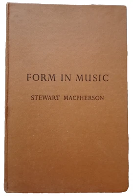 Form In Music By Stewart Macpherson 1930 1st Edition Hardback Vintage Book - Image 1 of 4