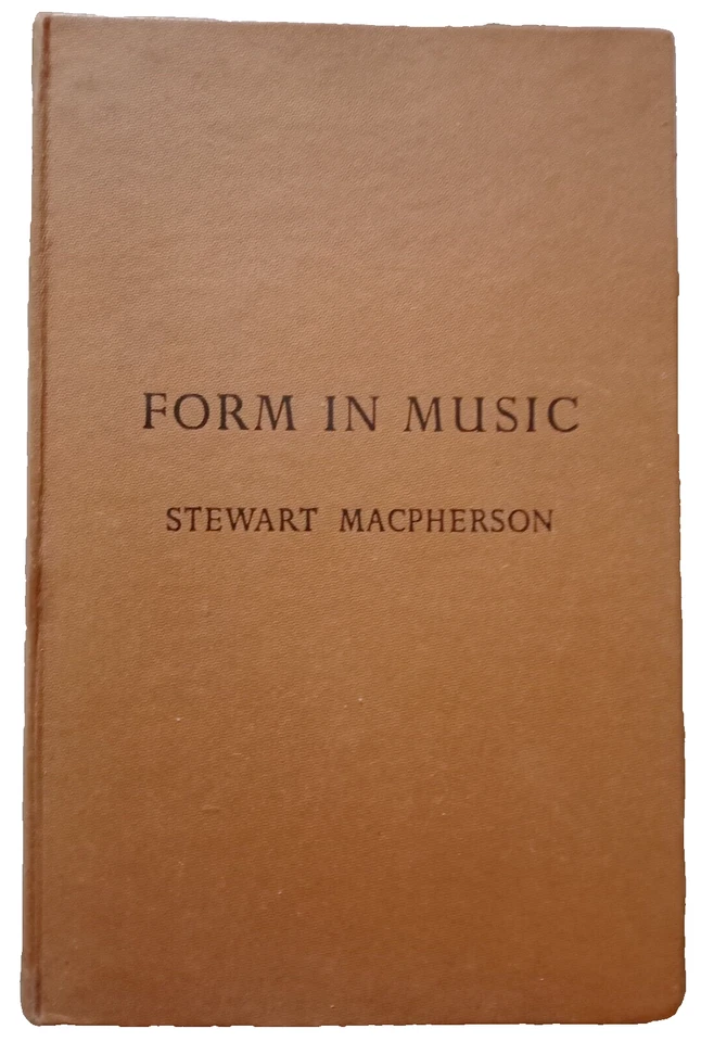 Form In Music By Stewart Macpherson 1930 1st Edition Hardback Vintage Book - Image 1 of 4