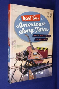 A ROAD TOUR OF AMERICAN SONG TITLES Karl du Fresne FROM MENDOCINO TO MEMPHIS - Picture 1 of 12