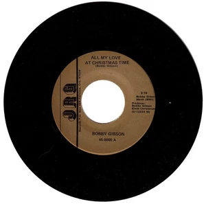 Bobby Gibson. All My Love At Christmas Time Vinyl 45rpm record on JRG Label - Imagen 1 de 1