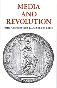 Media and Revolution - James A. Leith - CBC Radio Ideas - Revolución Francesa - Imagen 1 de 4