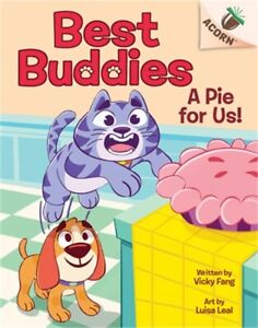 A Pie for Us!: An Acorn Book (Best Buddies #1) (Hardback or Cased Book)