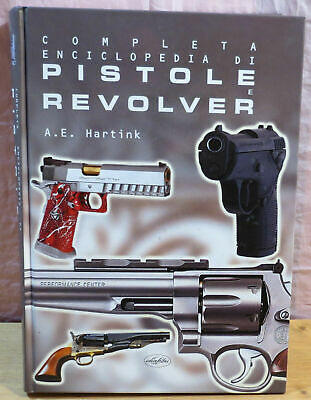 A.e. Hartink : Completa Enciclopedia Di Pistole E Revolver [br08] • 21.68€