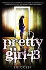 Pretty Girl-13 - Paperback By Coley, Liz - Good
