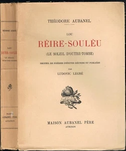 Lou RÈIRE-SOULÈU Le Soleil d'Outre-Tombe pér Teodor AUBANEL Publication L. Legré - Picture 1 of 12