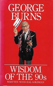 GEORGE BURNS - SIGNED FIRST EDITION - WISDOM of the 90s - G.P. Putnams, 1991 - Bild 1 von 2